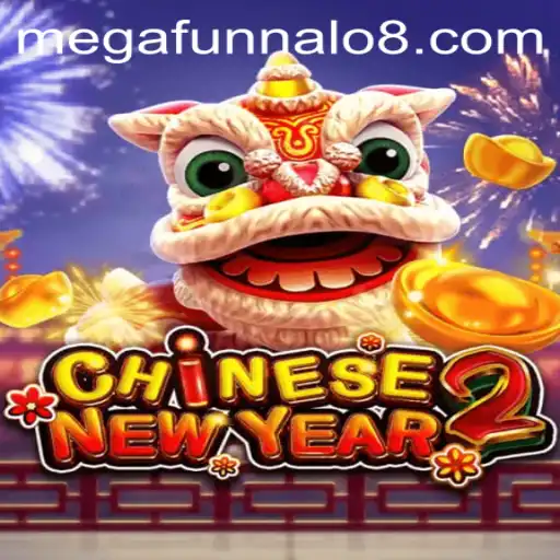 Discover the Excitement of CHINESENEWYEAR2: Unraveling the Magic of MEGA FUNNALO